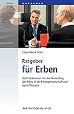 Ratgeber für Erben: Recht bekommen bei der Abwicklung des Erbes, in der Erbengemeinschaft und beim Pflichtteil (Beck-Rechtsberater im dtv 50787) (German Edition)